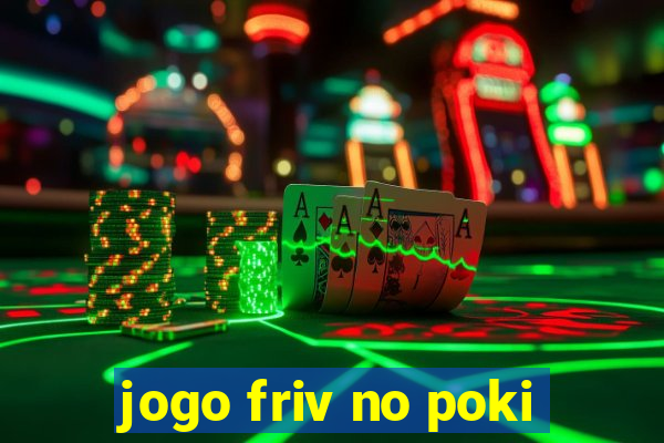 jogo friv no poki